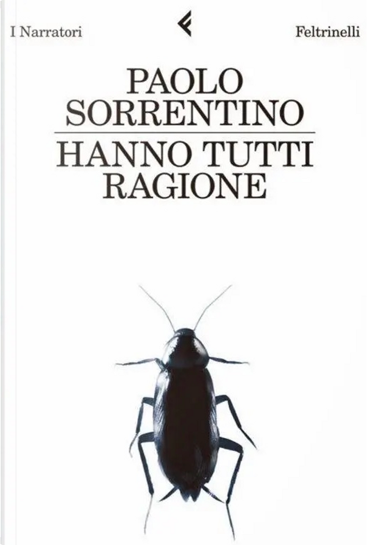 Paolo Sorrentino: Hanno tutti ragione (Italian language, 2010, Feltrinelli)