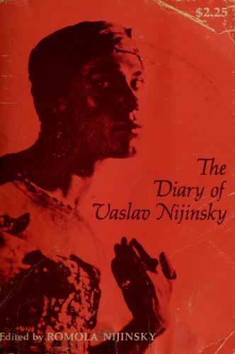 Vaslav Nijinsky: The diary of Vaslav Nijinsky. (1968, University of California Press)