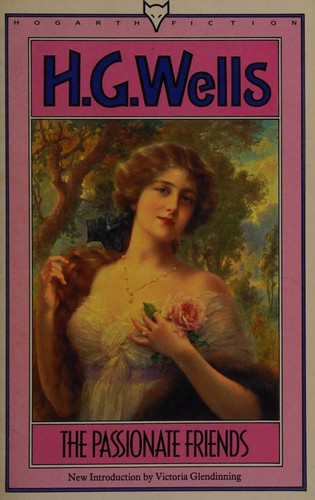 H. G. Wells: The passionate friends (1986, Hogarth Press)