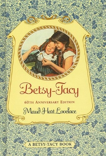 Maud Hart Lovelace, Lois Lenski: Betsy-Tacy (Hardcover, 2007, Perfection Learning)