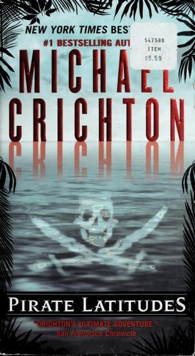 Michael Crichton, Michael Crichton: Pirate Latitudes (Paperback, 2010, Harper)