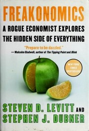 Steven Levitt, Stephen J. Dubner: Freakonomics (Hardcover, 2005, William Morrow)