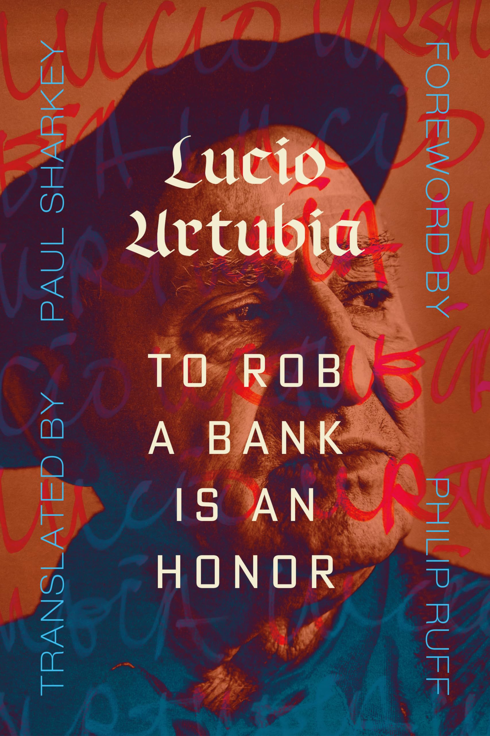 Paul Sharkey, Lucio Urturbia, Phillip Ruff: To Rob a Bank Is an Honor (Paperback, 2024, AK Press)
