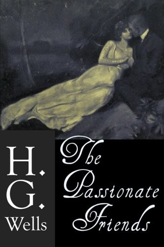 H. G. Wells: The Passionate Friends (Paperback, 2016, CreateSpace Independent Publishing Platform)