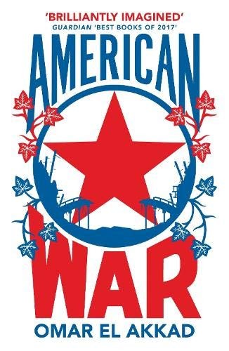 Omar El Akkad: American War (2017, Pan Macmillan)