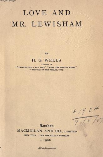 H. G. Wells: Love and Mr. Lewisham (1906, Macmillan)