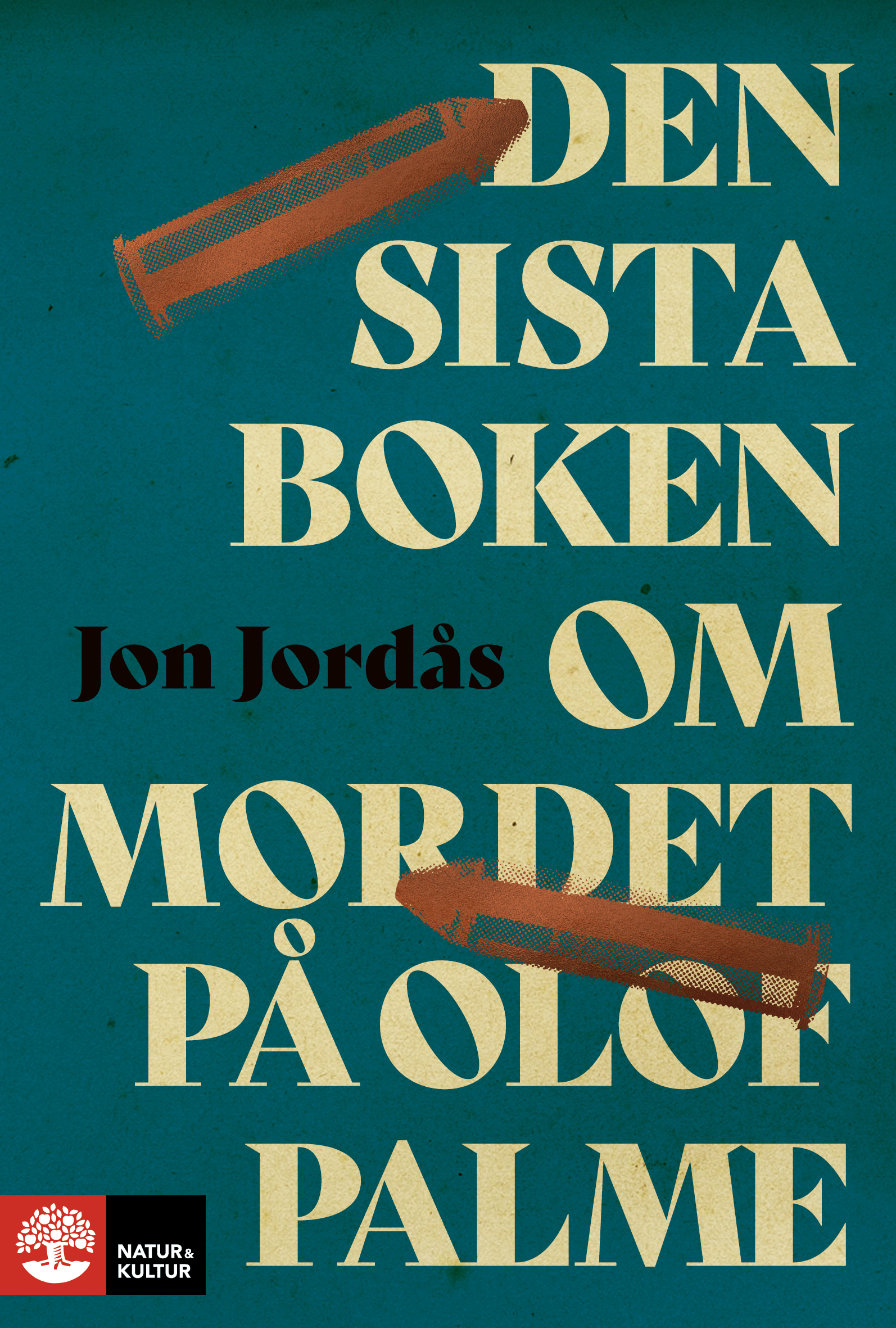 Jon Jordås: Den sista boken om mordet på Olof Palme (Paperback, swedish language, 2024, Natur & Kultur)