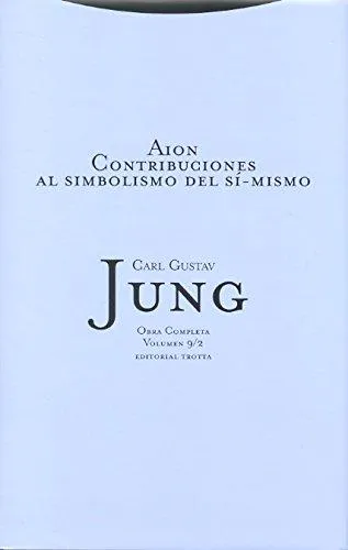 Carl Gustav Jung: Aion : contribuciones al simbolismo del sí-mismo, 9-2 (Spanish language, 2011)