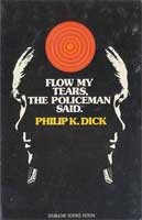 Philip Dick: Flow my tears, the policeman said (1974, Doubleday)