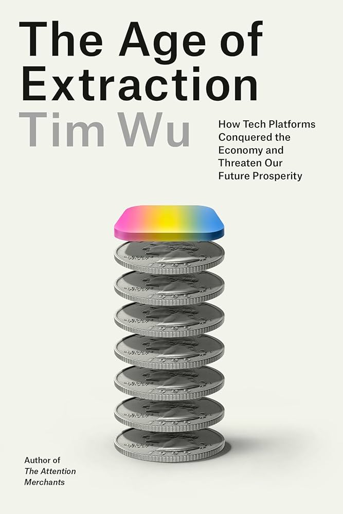 Tim Wu: The Age of Extraction (Hardcover, 2025, Knopf)