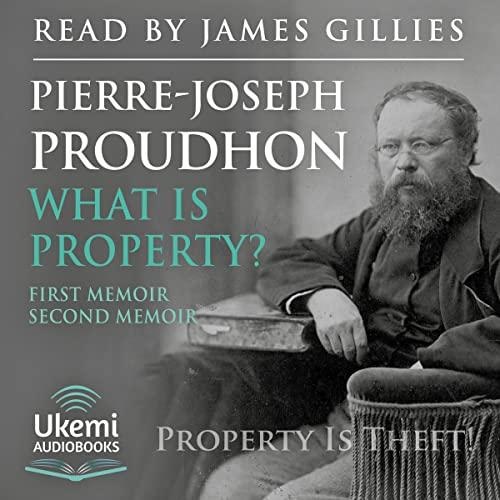 P.-J. Proudhon, Pierre-Joseph Proudhon, Pierre Joseph Proudhon, P. J. P., P. J. Proudhon: What is property?