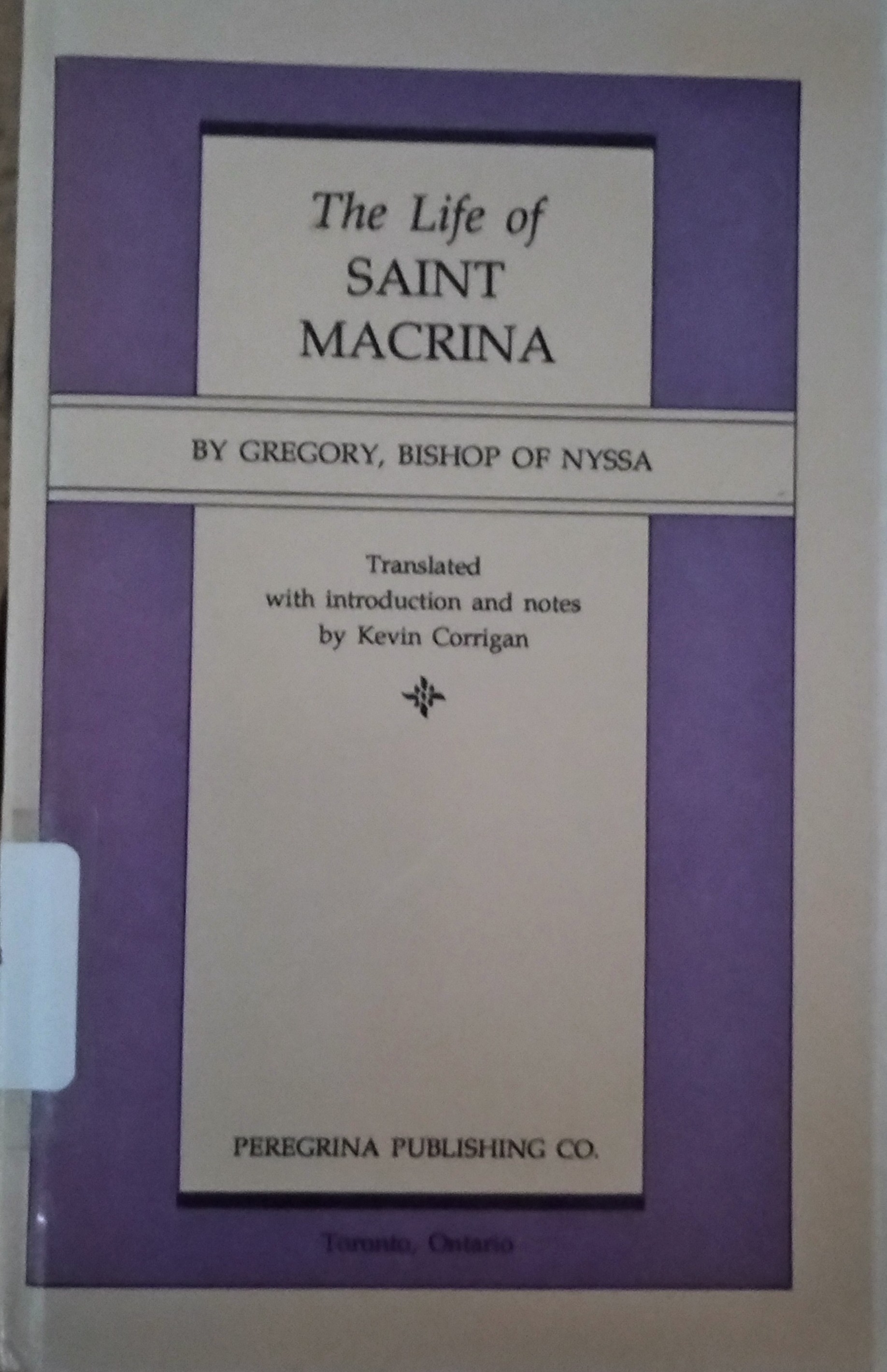 Gregorius Nyssenus, Kevin Corrigan: The Life of Saint Macrina (Hardcover, 1989, Peregrine Publishing Co.)