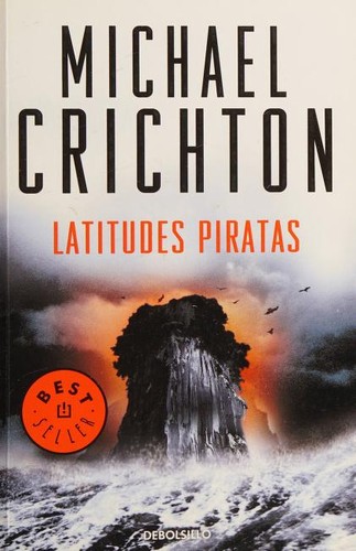 Michael Crichton, Michael Crichton, John Bedford Lloyd: Pirate Latitudes (Spanish language, 2011)