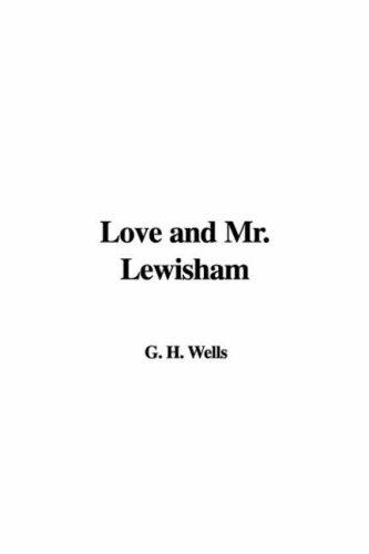 H. G. Wells: Love And Mr. Lewisham (Paperback, 2004, IndyPublish.com)