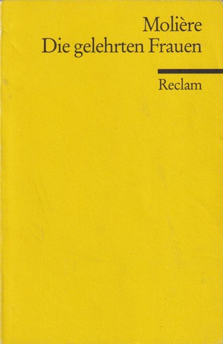 Molière: Die gelehrten Frauen (German language, 1995, Philipp Reclam jun. Stuttgart)