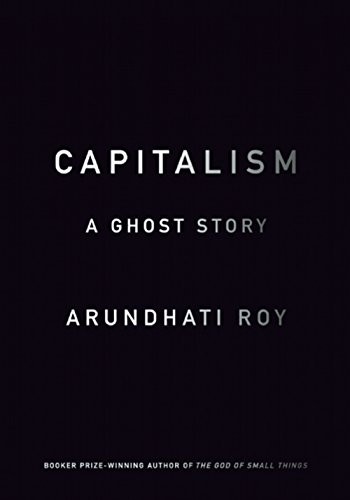 Arundhati Roy: Capitalism (Hardcover, 2014, Haymarket Books)