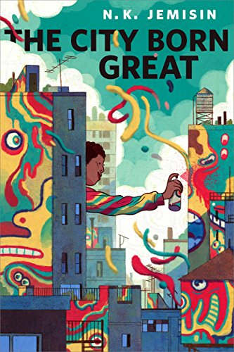 N.K. Jemisin: City Born Great (2016, Doherty Associates, LLC, Tom)