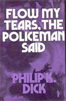 Philip Dick: Flow my tears, the policeman said. (1975, Readers Union)