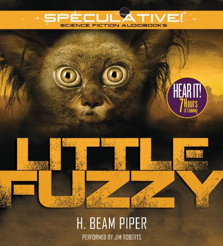 H. Beam Piper, Jim Roberts: Little Fuzzy (AudiobookFormat, 2014, Speculative!)