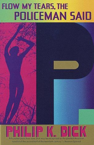 Philip Dick: Flow My Tears, the Policeman Said (1993)