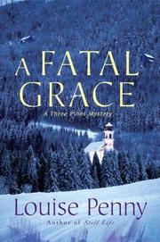 Louise Penny: A Fatal Grace (Hardcover, 2007, St. Martin's Minotaur)