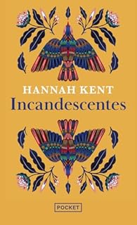 Hannah Kent, Sarah Tardy (traductrice): Incandescentes (2025, Pocket)