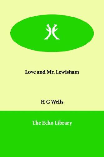 H. G. Wells: Love and Mr. Lewisham (Paperback, 2006, Echo Library)