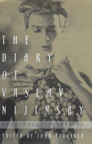 Vaslav Nijinsky: The diary of Vaslav Nijinsky (1999, Farrar, Straus and Giroux)