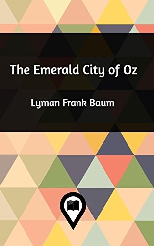 L. Frank Baum: The Emerald City of Oz (Hardcover, 2019, Blurb)