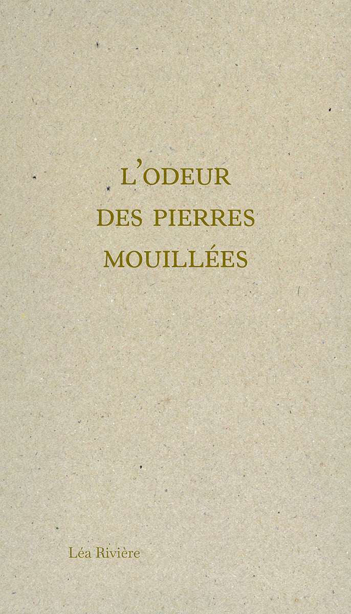 LĂ©a RiviĂšre: Lâodeur des pierres mouillĂ©es (Paperback, français language, 2023, Ăditions du commun)