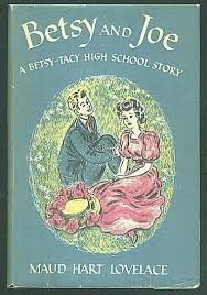 Maud Hart Lovelace: Betsy and Joe (1948, T. Y. Crowell Co.)