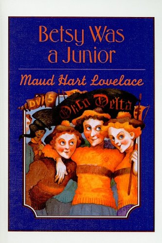 Maud Hart Lovelace: Betsy Was a Junior