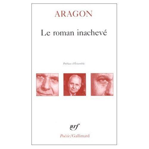 Louis Aragon: Le Roman inachevé