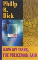 Philip Dick: Flow my tears, the policeman said (2002, Thorndike Press)