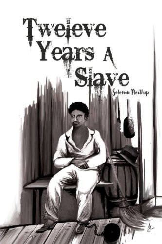 Solomon Northup, Solomon Northup: 12 Years A Slave (Paperback, 2016, CreateSpace Independent Publishing Platform)