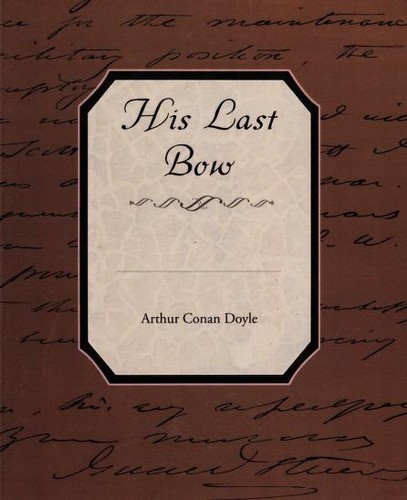 Arthur Conan Doyle, Arthur Conan Doyle: His Last Bow (Paperback, Book Jungle)