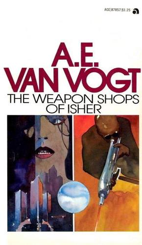 A. E. van Vogt: The Weapon Shops of Isher (Paperback, 1974, Ace Books)