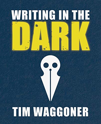 Tim Waggoner: Writing in the Dark (Paperback, 2020, Guide Dog Books)