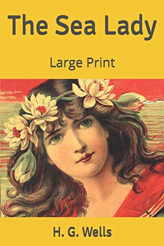 H. G. Wells: The Sea Lady (Paperback, 2020, Independently published, Independently Published)