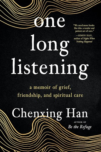Chenxing Han: one long listening (2023, North Atalantic Books)