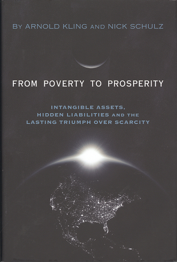 Arnold S. Kling: From Poverty to Prosperity (Hardcover, 2009, Encounter Books)