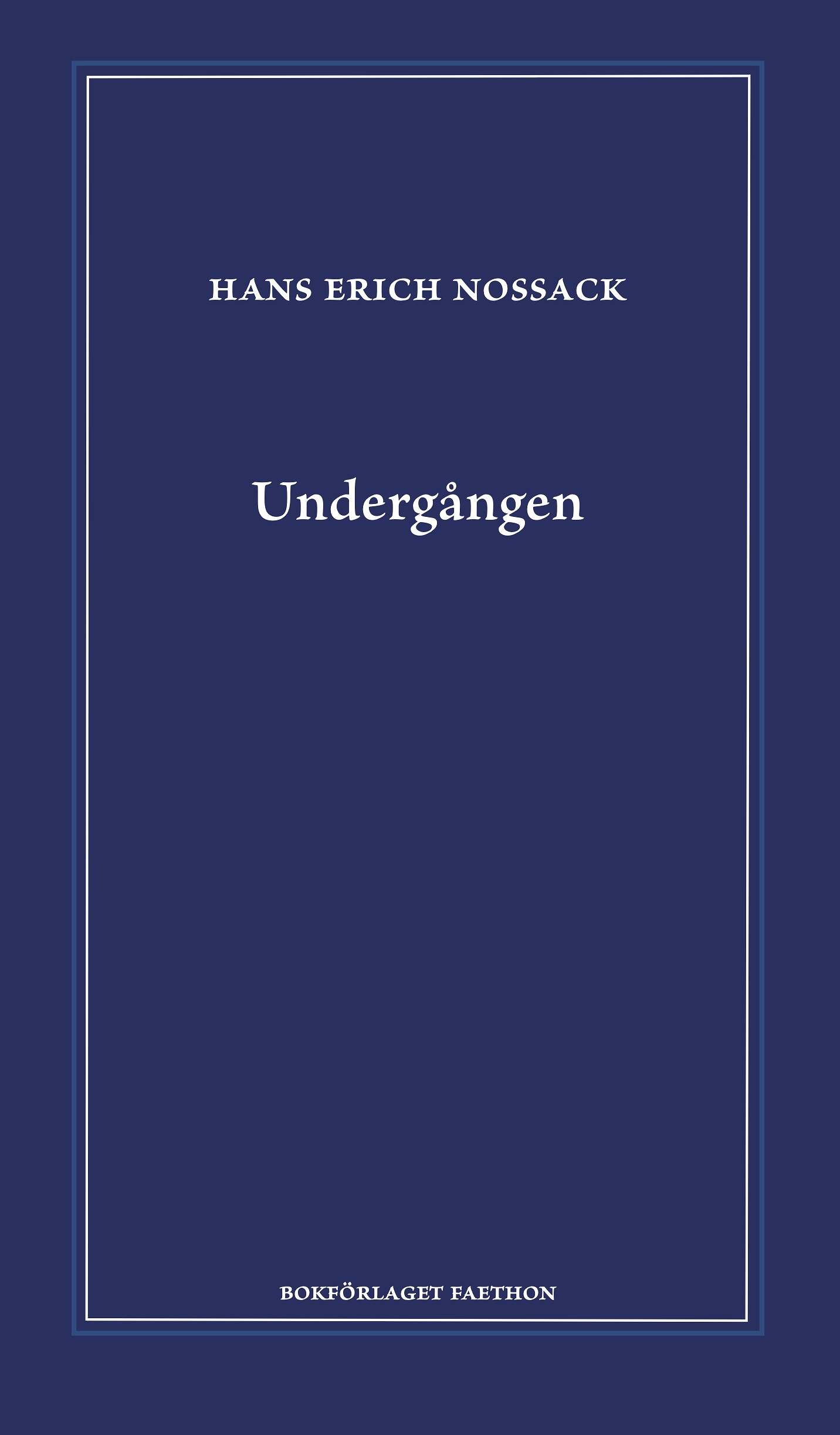 Hans Erich Nossack: UndergÄngen (Hardcover, swedish language, 2023, Bokförlaget Faethon)