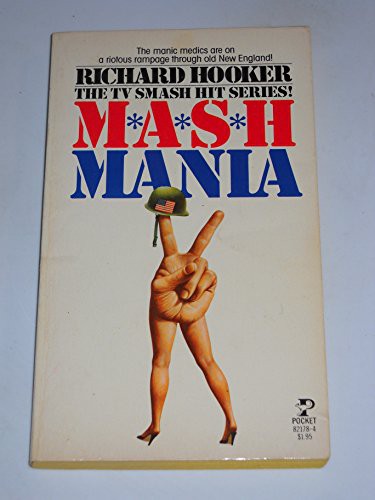 Richard Hooker (H. Richard Hornberger): M*A*S*H Mania (Paperback, 1978, Brand: Pocket, Pocket)