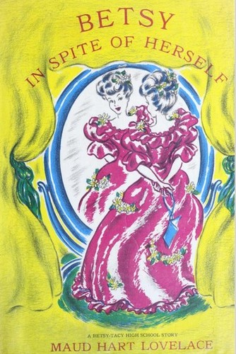 Maud Hart Lovelace: Betsy in Spite of Herself