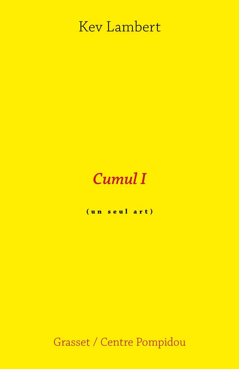 Kev Lambert: Cumul I (Paperback, Grasset, Centre Pompidou)