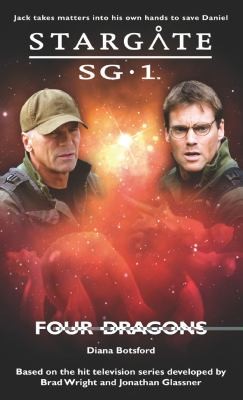 Diana Botsford: Stargate SG-1: Four Dragons (Paperback, 2010, Fandemonium Books)