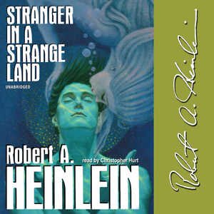 Robert A. Heinlein, Christopher Hurt: Stranger in a Strange Land (AudiobookFormat, 2006, Blackstone Audiobooks)