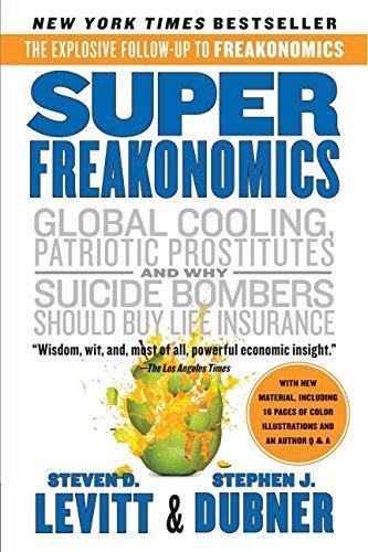 Steven Levitt, Stephen J. Dubner: SuperFreakonomics (2011)