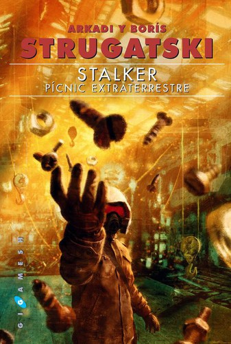 Arkady and Boris Strugatsky: Stalker (Spanish language, 2015, Gigamesh)