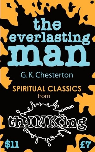 G. K. Chesterton: The Everlasting Man (Paperback, 2011, Fontal Lobe Publishing)